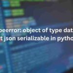 object of type datetime is not json serializable