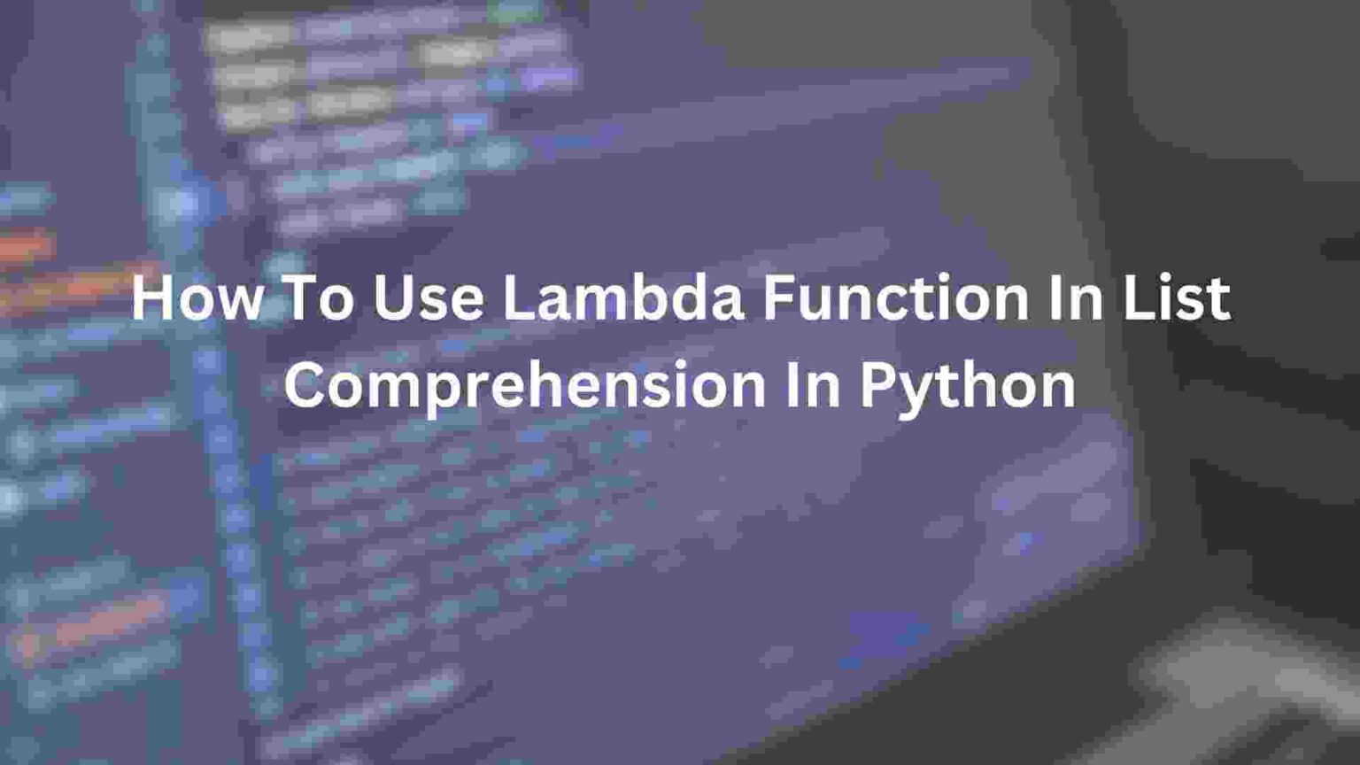 How To Use Lambda Function In List Comprehension In Python